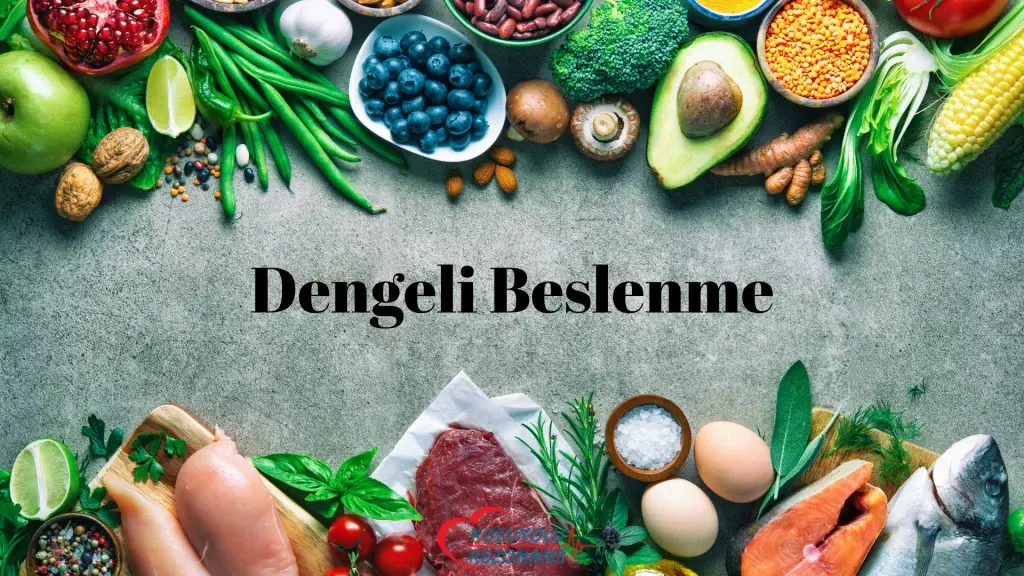 Dengeli Beslenme Nedir? Dengeli Beslenme Listesi